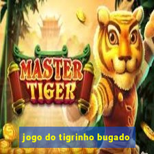 jogo do tigrinho bugado